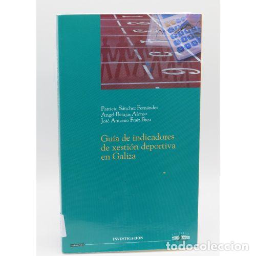 Second hand books: Guia Indicadores de Xestion Deportiva en Galiza - Vvaa - Editorial Toxosoutos - 2007, 1&ordf; ed. - Trad.
