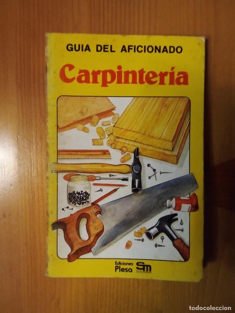 Libros de segunda mano: CARPINTERIA, GUIA DEL AFICIONADO, EDICIONES PLESA SM - Foto 1