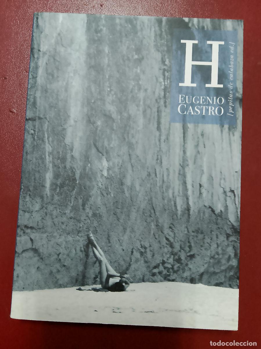 Libros de segunda mano: Eugenio Castro: H (Pepitas de calabaza ed.. 2006) - Foto 1