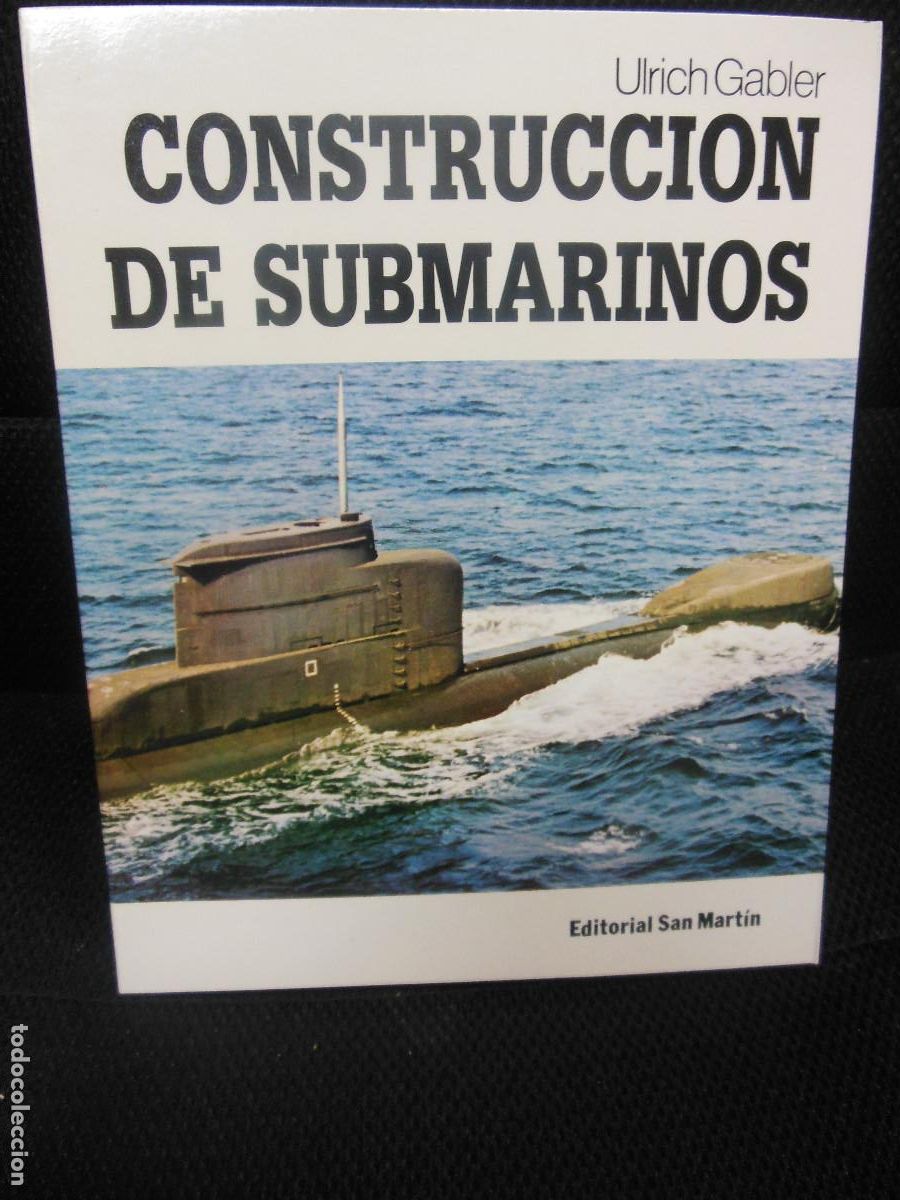 Libros de segunda mano: A&Ntilde;O 1982 - CONSTRUCCI&Oacute;N DE SUBMARINOS POR ULRICH GABLER - EDITORIAL SAN MART&Iacute;N NAVEGACI&Oacute;N