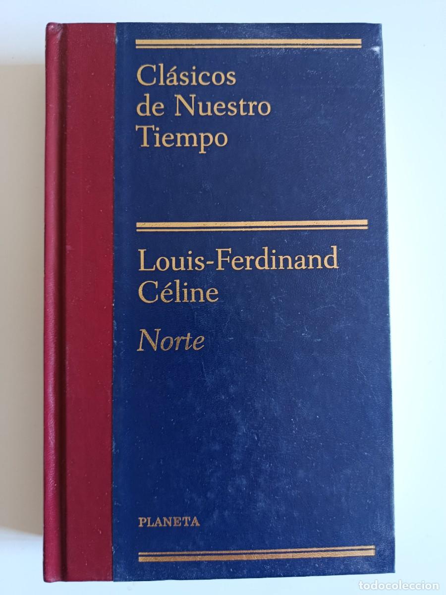Libros de segunda mano: LOUIS FERDINAND CELINE. NORTE. PLANETA. 2000 - Foto 1