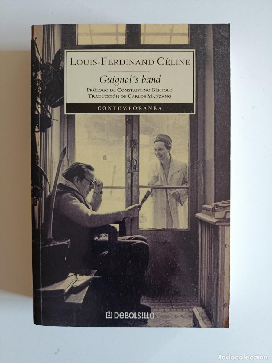 Libros de segunda mano: LOUIS FERDINAND CELINE. GUIGNOL&acute;S BAND. DEBOLSILLO. 2006 - Foto 1
