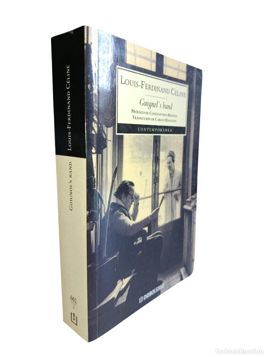 Libros de segunda mano: LOUIS FERDINAND CELINE. GUIGNOL&acute;S BAND. DEBOLSILLO. 2006 - Foto 3
