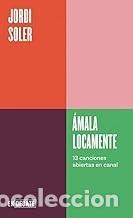 Libros de segunda mano: &Aacute;MALA LOCAMENTE Jordi Soler - Foto 1