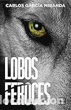 Libros de segunda mano: LOBOS FEROCES Carlos Garc&iacute;a Miranda - Foto 1
