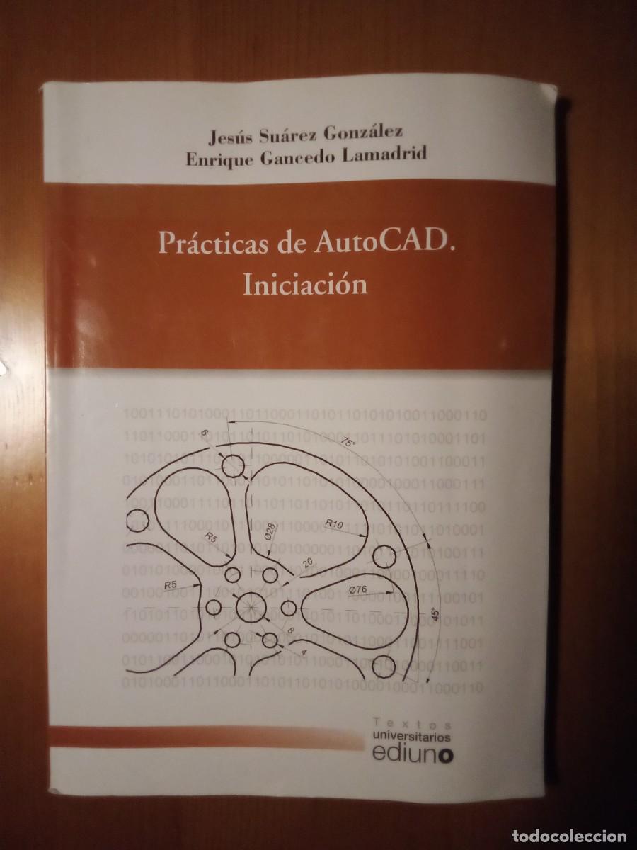 Libri di seconda mano: PRACTICAS DE AUTOCAD INICIACION, JESUS SUAREZ GONZALEZ, EDIUNO
