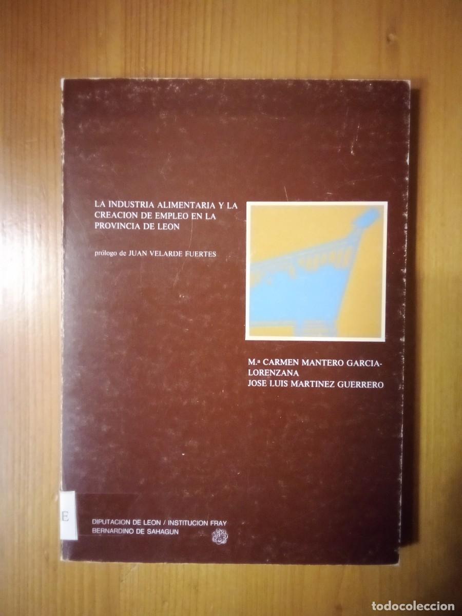 Libri di seconda mano: LA INDUSTRIA ALIMENTARIA Y LA CREACION DE EMPLEO EN LA PROVINCIA DE LEON