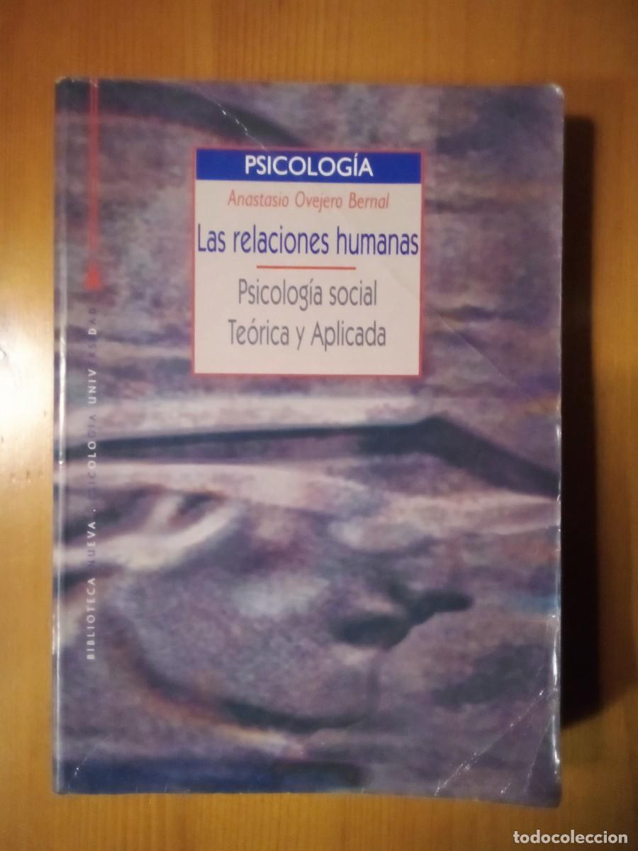 Libri di seconda mano: LAS RELACIONES HUMANAS, PSICOLOGIA SOCIAL TEORICA Y APLICADA, ANASTASIO OVEJERO BERNAL