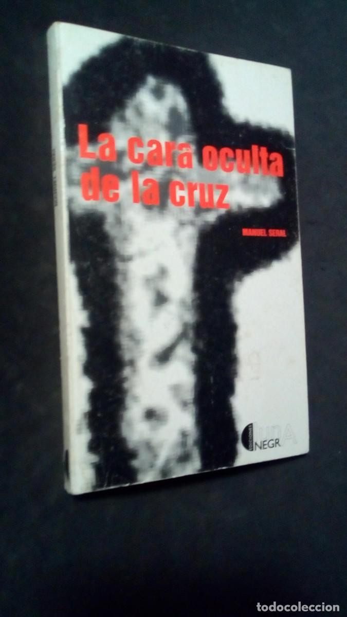 Libros de segunda mano: La cara oculta de la cruz- Manuel Seral-LIBRO COMO NUEVO - Foto 1
