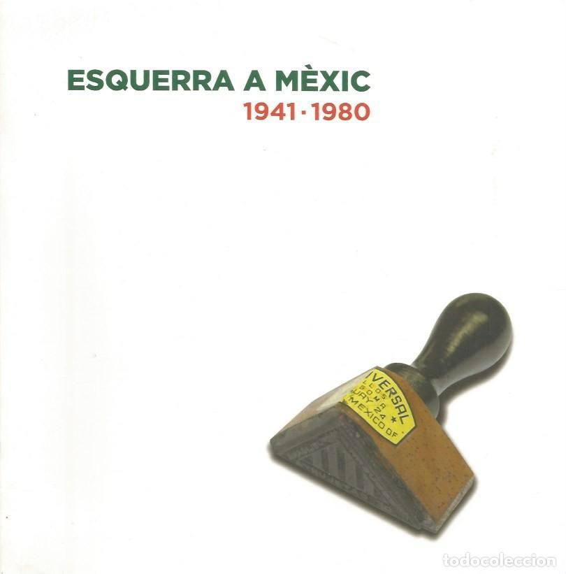 Libros de segunda mano: ESQUERRA A M&Egrave;XIC 1941 - 1980 - Foto 1