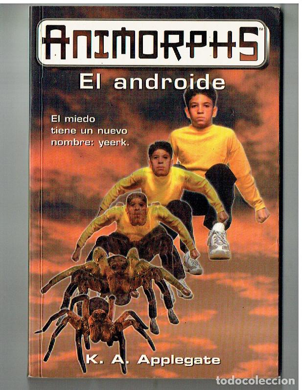 Libros de segunda mano: ANIMORPHS. N&ordm; 10. EL ANDROIDE. K. A. APPLEGATE. EDICIONES B, 1998. (P/B65.1) - Foto 1