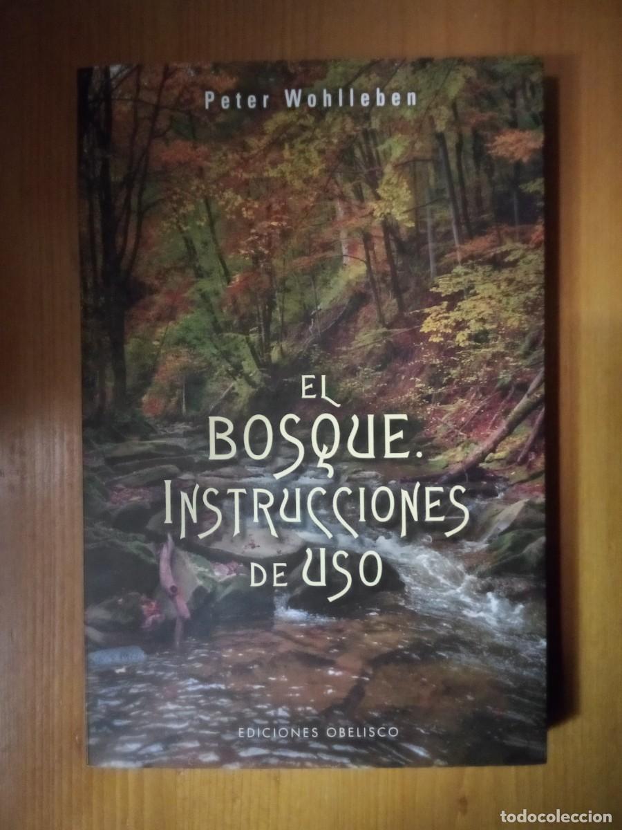 Libros de segunda mano: EL BOSQUE, INSTRUCCIONES DE USO, PETER WOHLLEBEN, OBELISCO - Foto 1