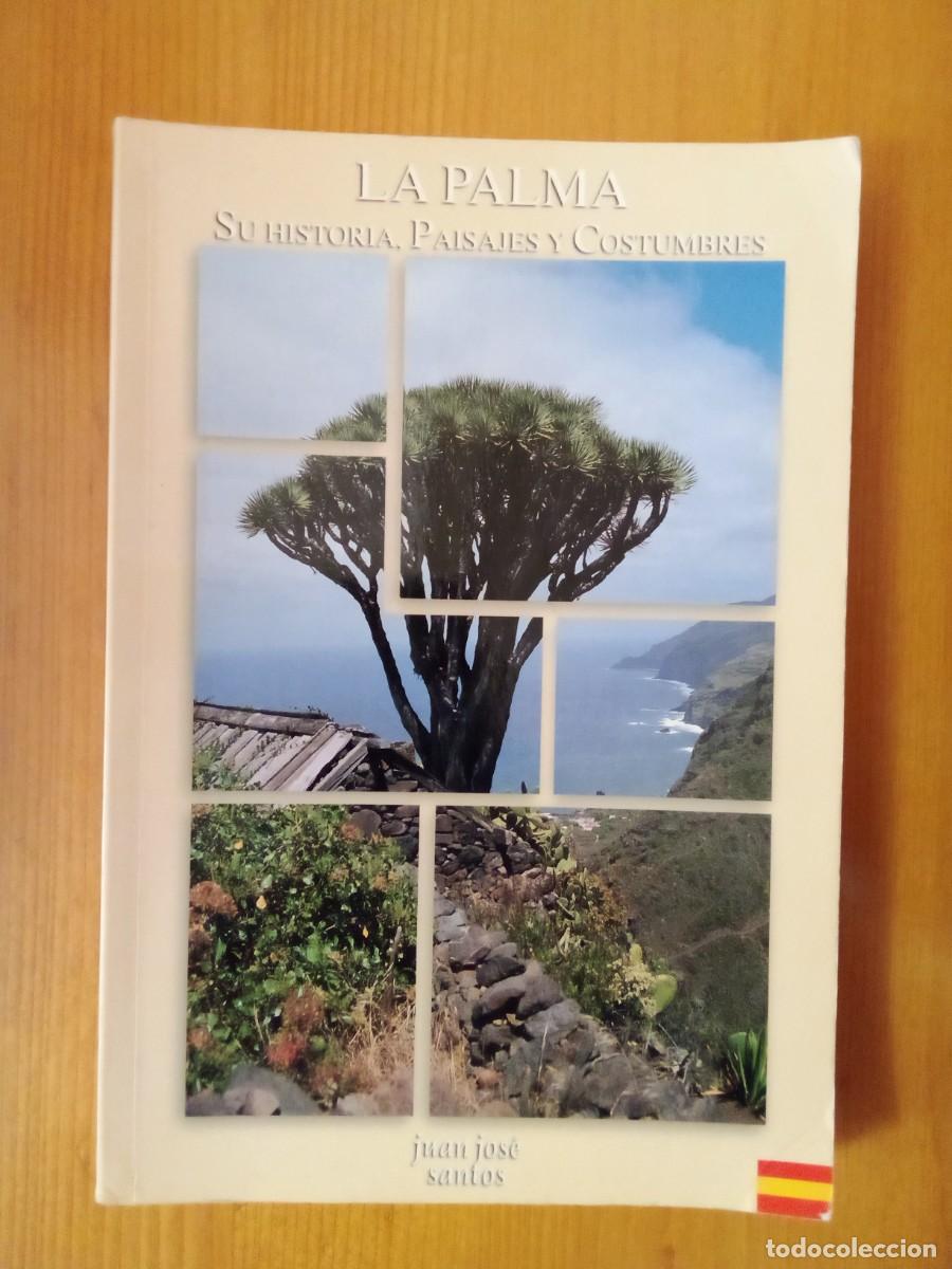 Libri di seconda mano: LA PALMA SU HISTORIA PAISAJES Y COSTUMBRES, JUAN JOSE SANTOS