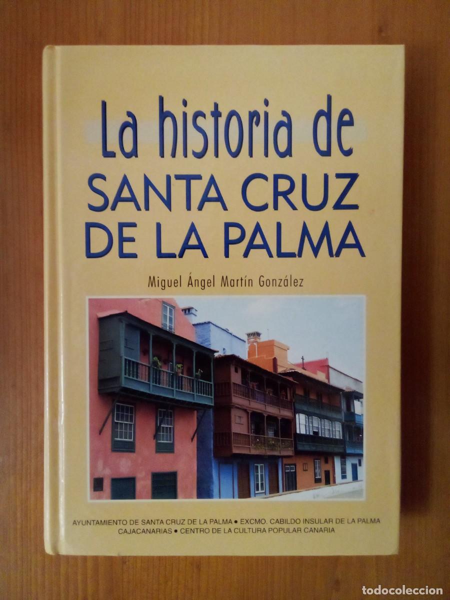 Libri di seconda mano: LA HISTORIA DE SANTA CRUZ DE LA PALMA, MIGUEL ANGEL MARTIN GONZALEZ