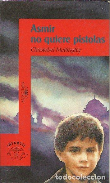 Second hand books: Asmir no quiere pistolas - Mattingley, Christobel