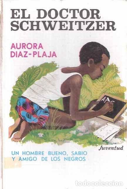 Libros de segunda mano: El doctor Schweitzer - Aurora Diaz-Plaja - Foto 1