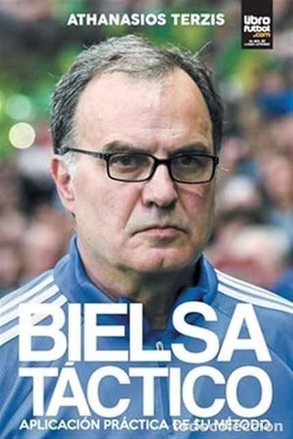 Second hand books: Bielsa t&aacute;ctico, aplicaci&oacute;n pr&aacute;ctica de su m&eacute;todo. - Athanasios Terzis