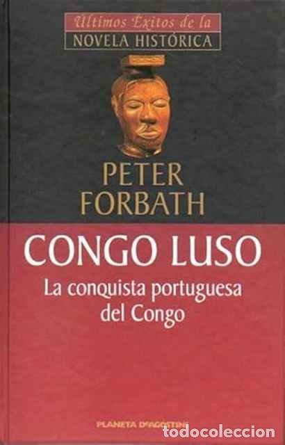 Libros de segunda mano: Congo Luso. La conquista portuguesa del Congo - Peter Forbath - Foto 1
