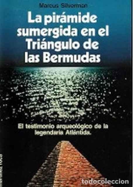Libros de segunda mano: La Pir&aacute;mide sumergida en el Tri&aacute;ngulo de las Bermudas - Marcus Silverman - Foto 1