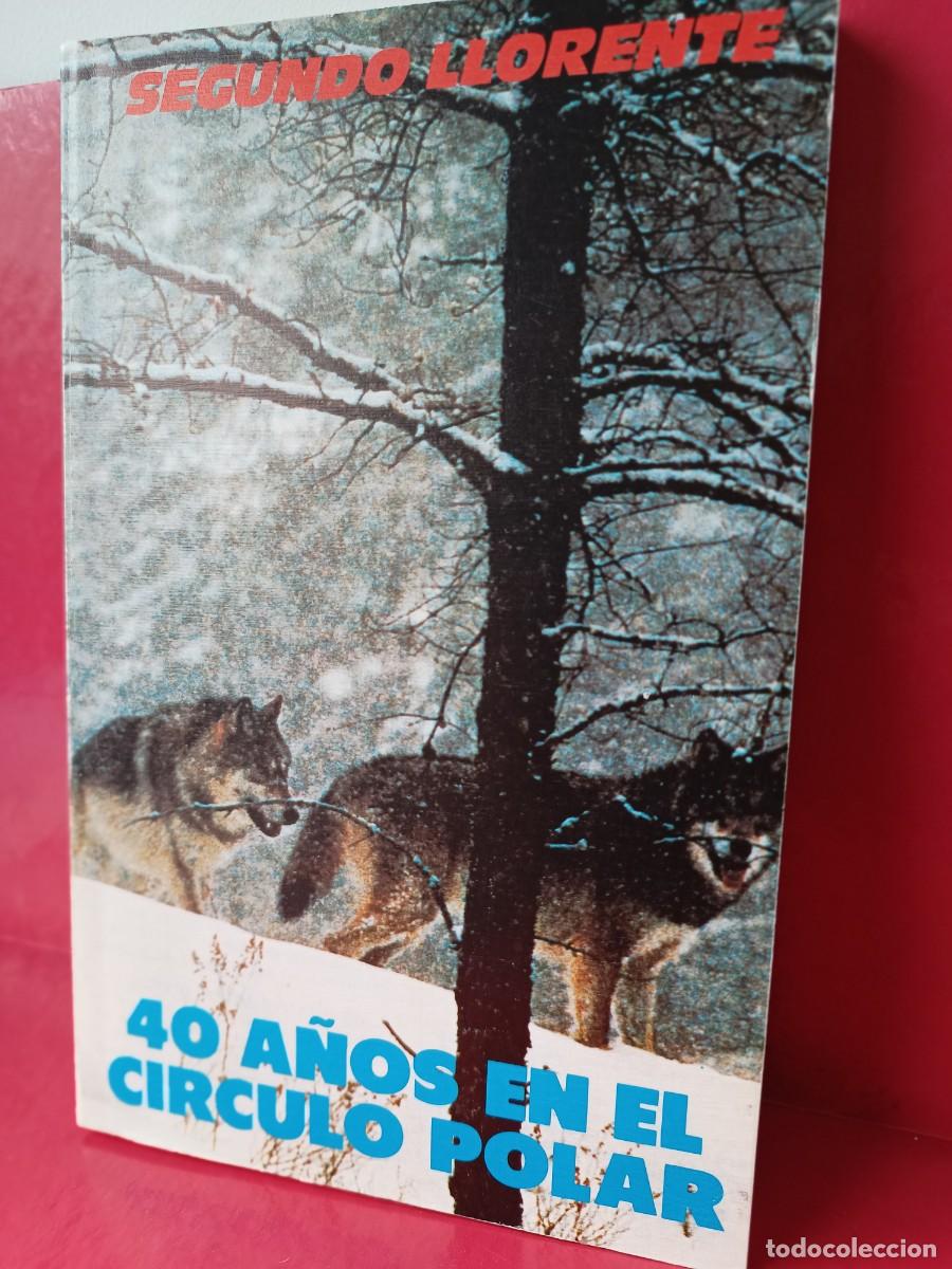Libros de segunda mano: 40 a&ntilde;os en el c&iacute;rculo polar - Segundo Llorente - Ediciones S&iacute;gueme 1992 - Foto 1