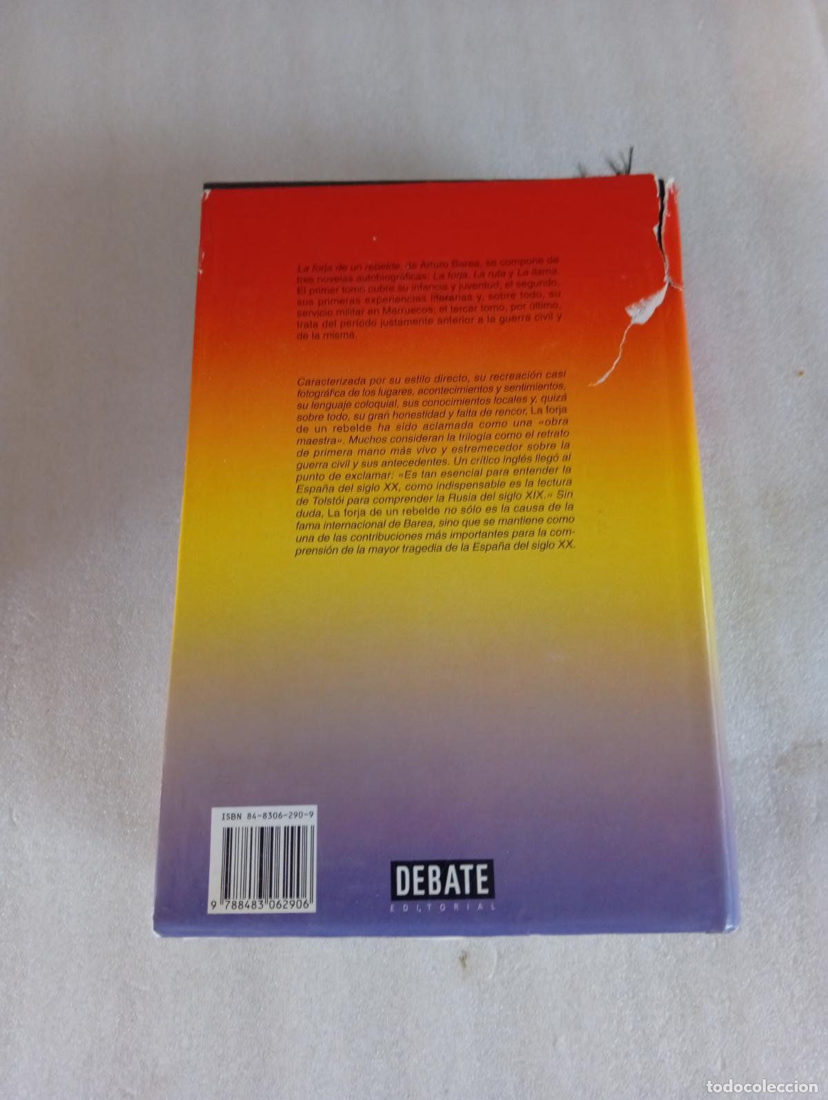 Libros de segunda mano: LA FORJA DE UN REBELDE - Arturo Barea - DEBATE - Foto 3