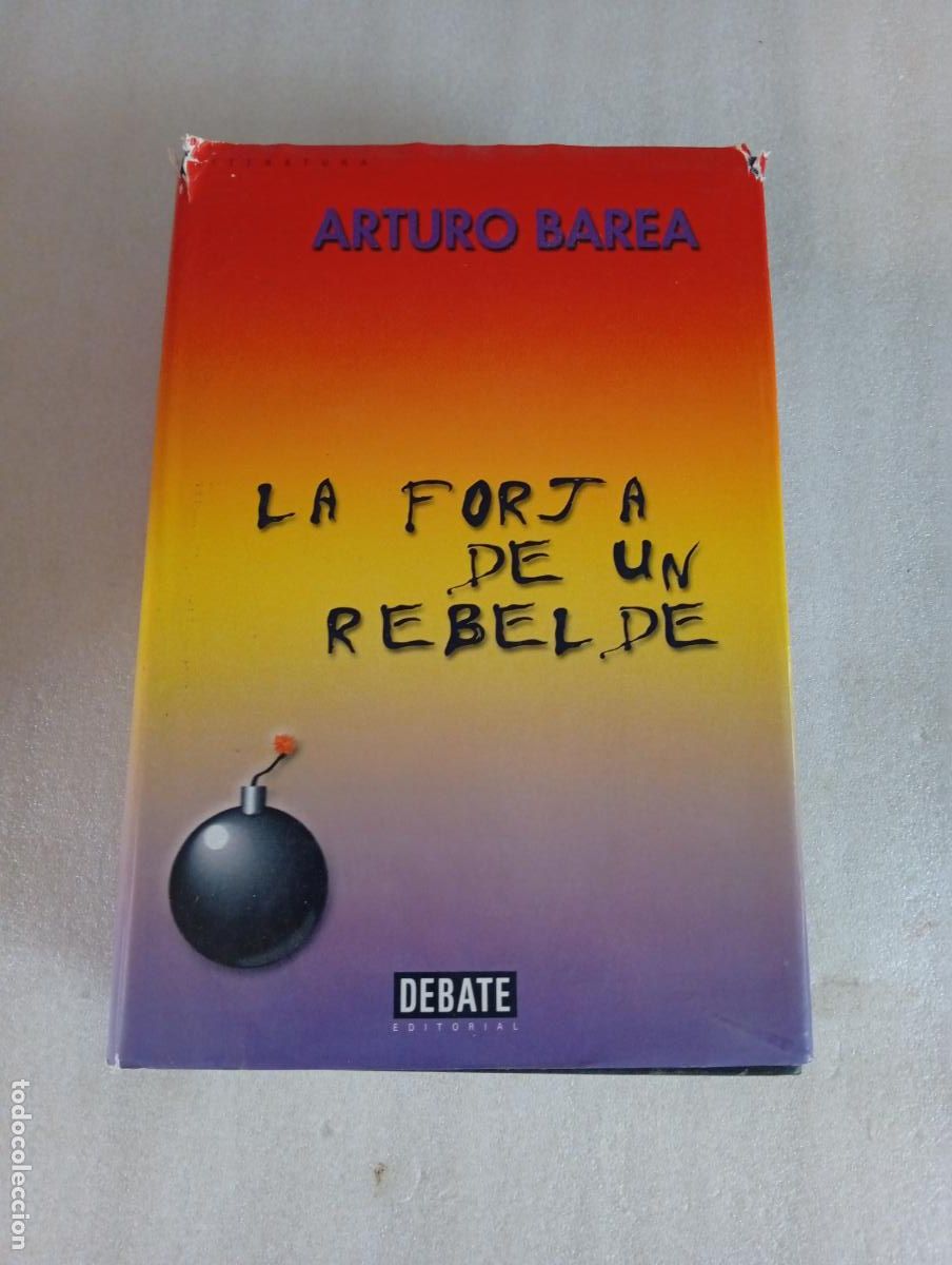 Libros de segunda mano: LA FORJA DE UN REBELDE - Arturo Barea - DEBATE - Foto 1