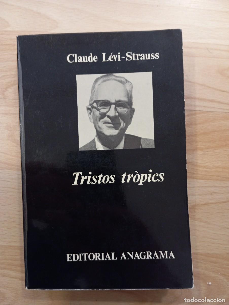 Libros de segunda mano: Tristos tr&ograve;pics. Claude L&eacute;vi-Strauss. Anagrama. - Foto 1