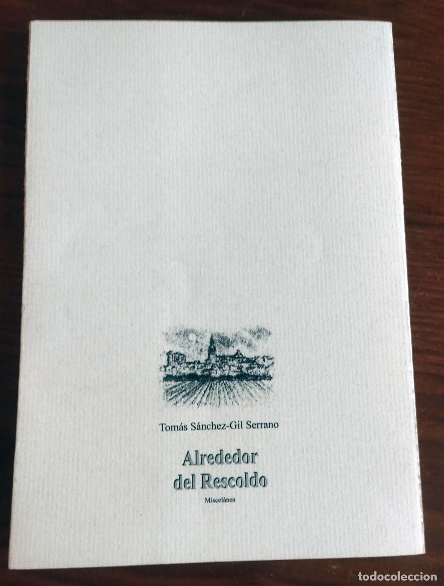 Libros de segunda mano: LIBRO ALREDEDOR DEL RESCOLDO DE TOMAS S&Aacute;NCHEZ-GIL SERRANO MISCELANEA - Foto 2