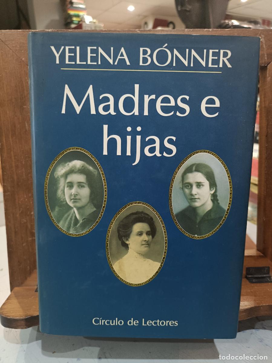 Libros de segunda mano: Madres e Hijas - Yelena B&oacute;nner - C&iacute;rculo de Lectores 1992 - Foto 1