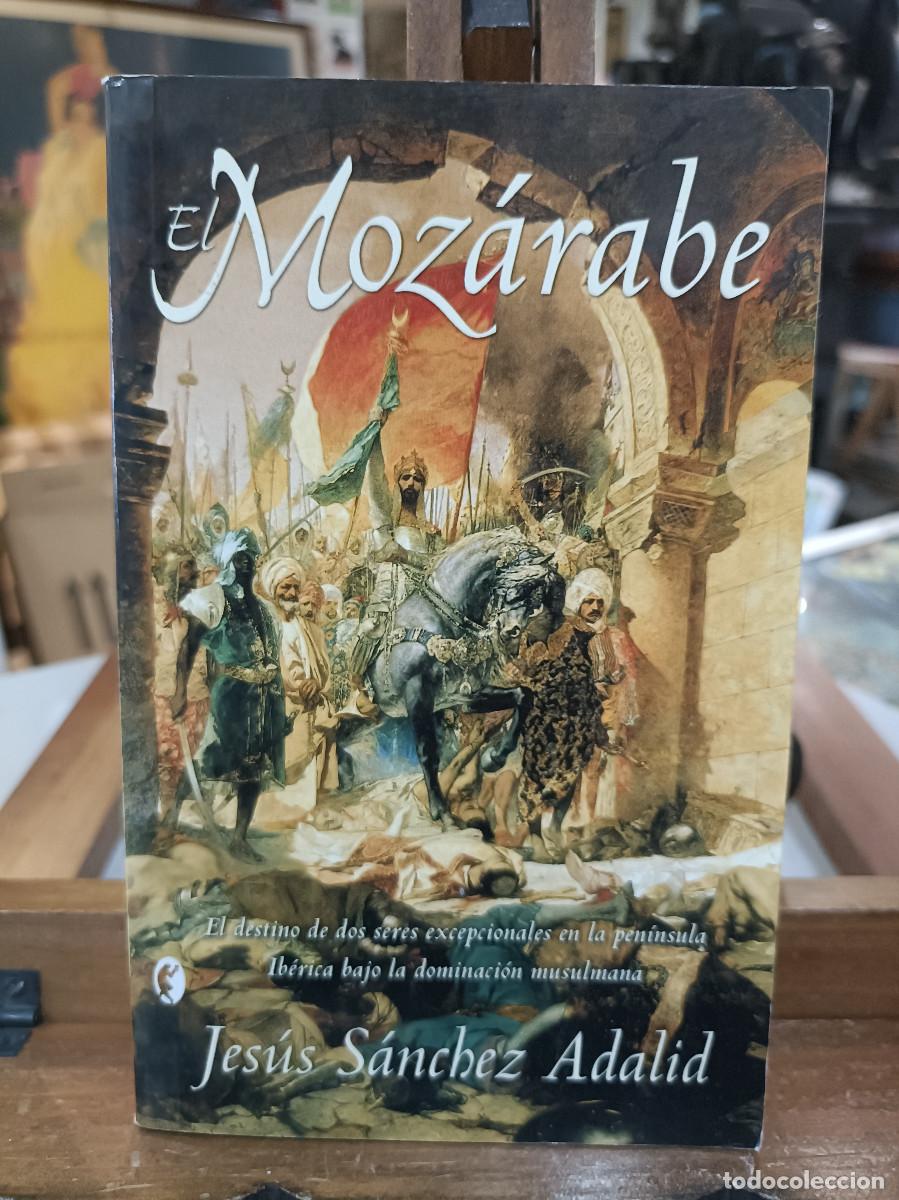 Libros de segunda mano: El Moz&aacute;rabe - Jes&uacute;s S&aacute;nchez Adalid - Ediciones B. 2004 - Foto 1