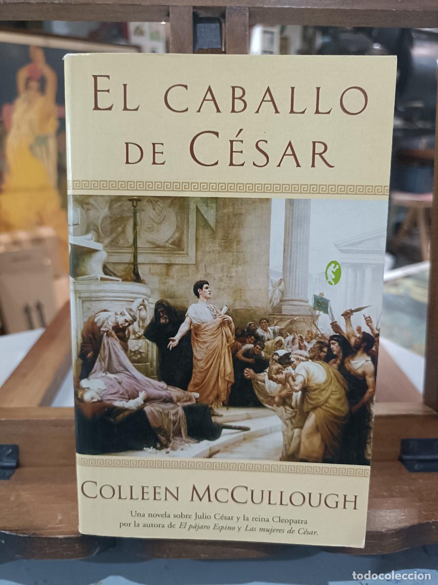 Libros de segunda mano: El Caballo de C&eacute;sar - Colleen McCullough - Ed. B. 2004 - Foto 1