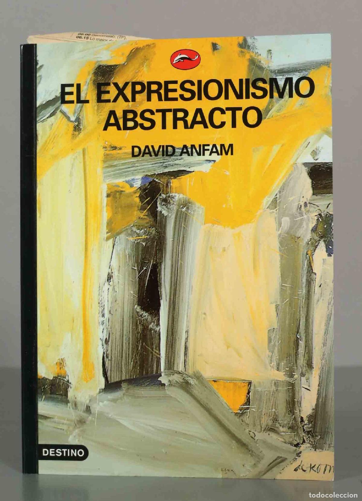 Libros de segunda mano: EL EXPRESIONISMO ABSTRACTО. DAVID ANFAM. - Foto 1
