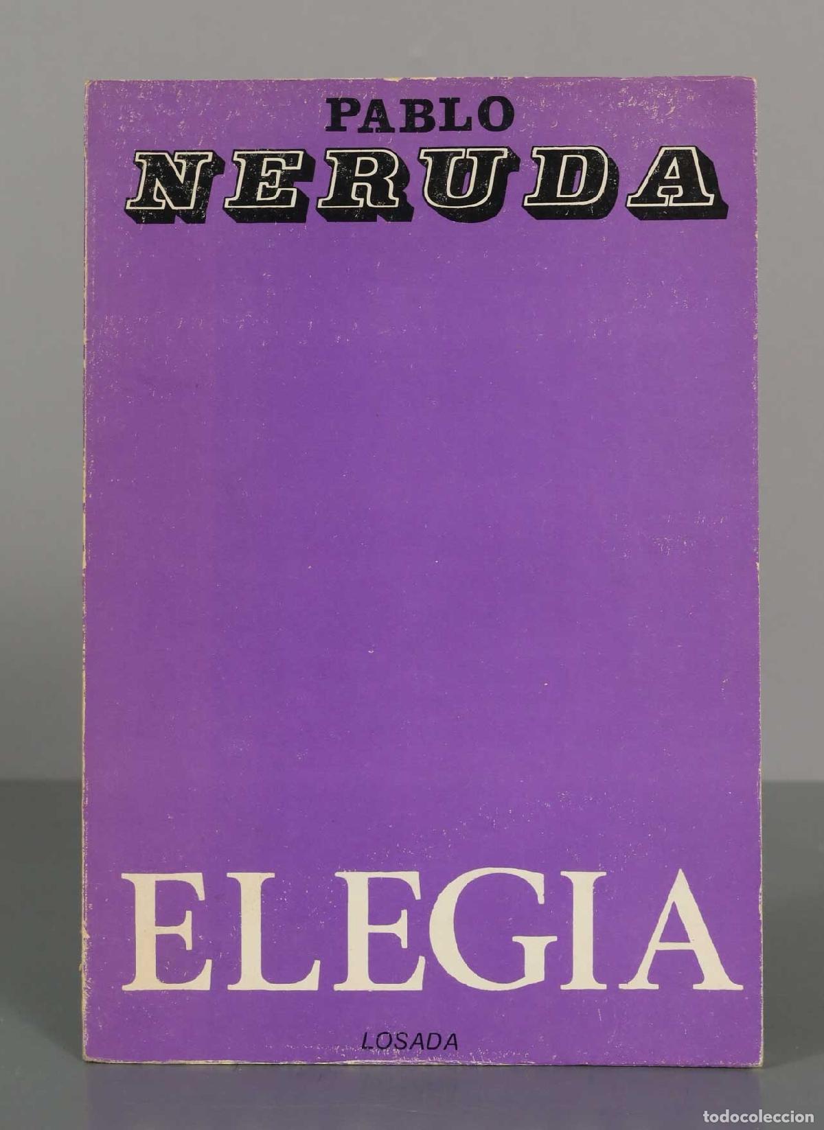 Libros de segunda mano: PABLO NERUDA. ELEGIA. LOSADA - Foto 1