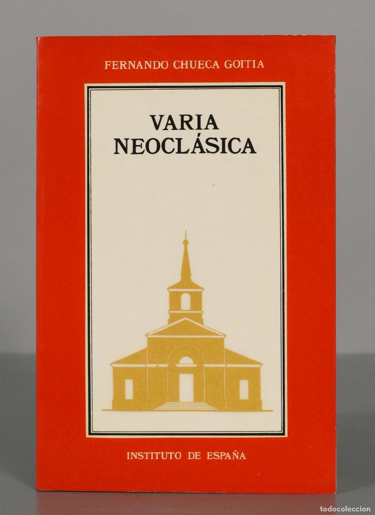Libros de segunda mano: VARIA NEOCL&Aacute;SICA. FERNANDO CHUECA GOITIA. - Foto 1
