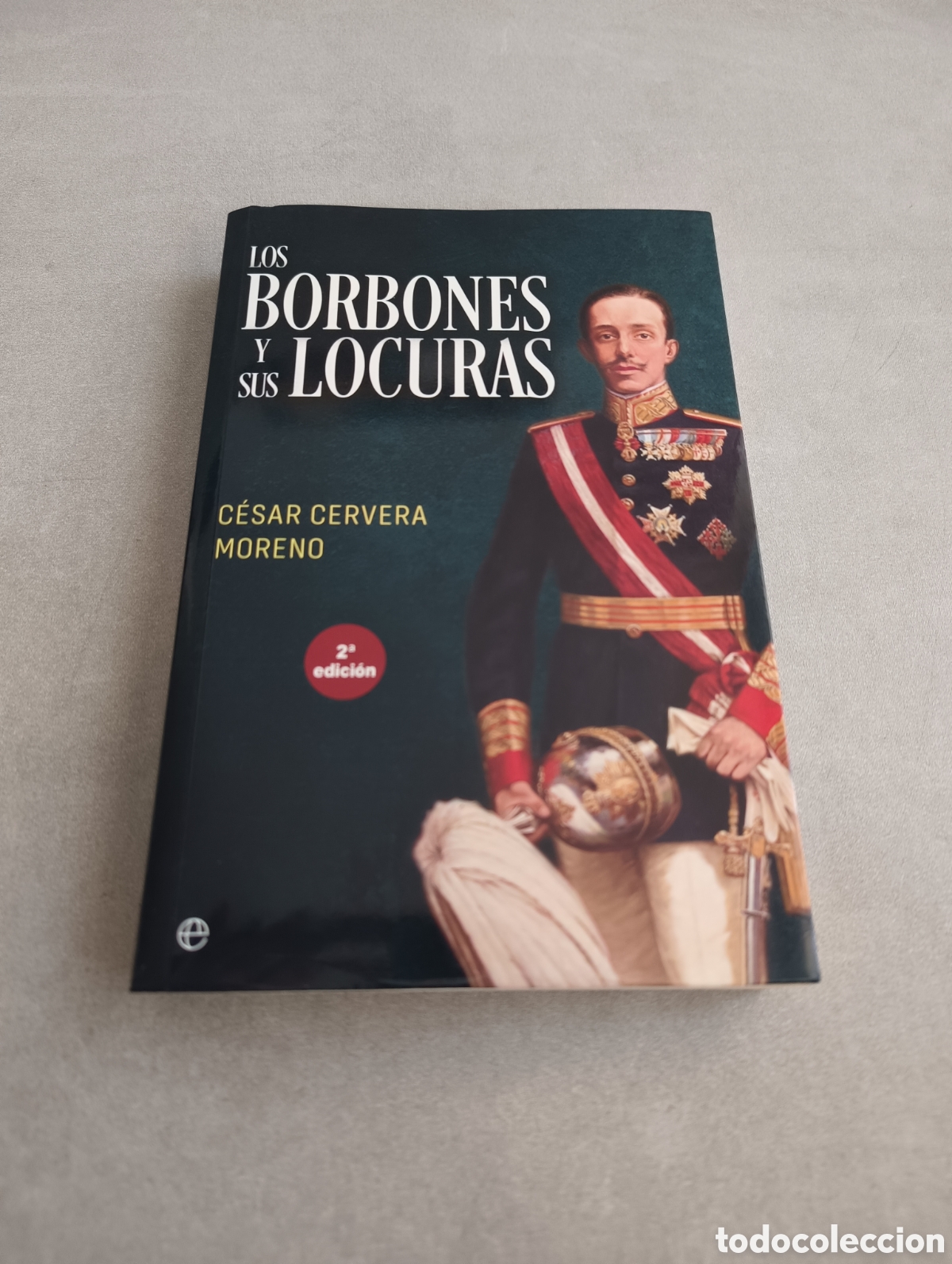 Libros de segunda mano: LOS BORBONES Y SUS LOCURAS - CERVERA MORENO, C&Eacute;SAR - Foto 2