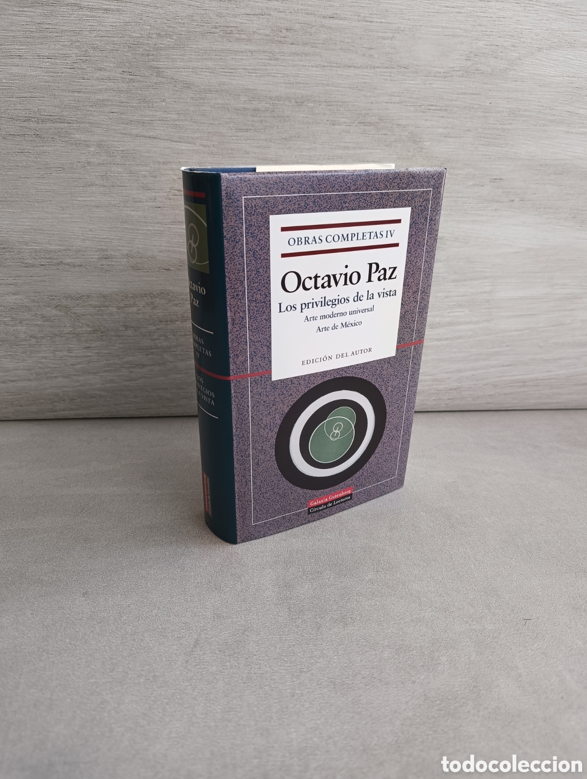 Libros de segunda mano: OCTAVIO PAZ. OBRAS COMPLETAS IV. LOS PRIVILEGIOS DE LA VISTA. GALAXIA GUTEMBERG 2001.