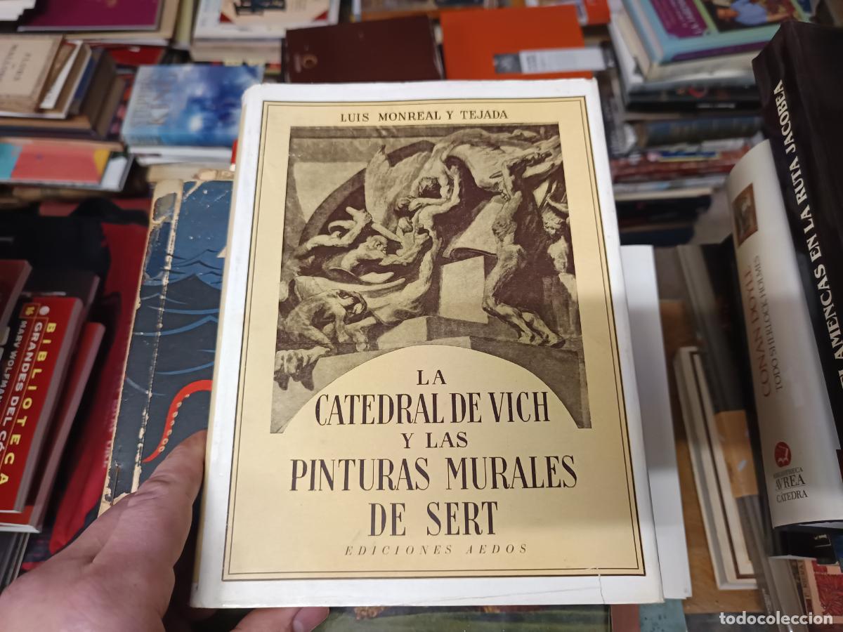 Libros de segunda mano: LA CATEDRAL DE VICH Y LAS PINTURAS MURALES DE SERT . LUIS MONREAL . EDICIONES AEDOS . 1948 - Foto 2