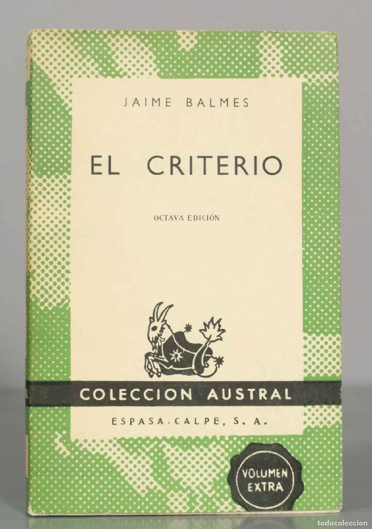 Libros de segunda mano: JAIME BALMES. EL CRITERIO. AUSTRAL. - Foto 1