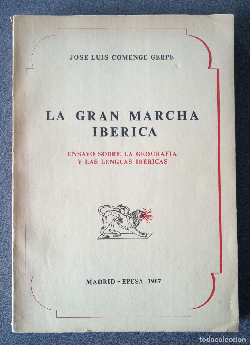 Libros de segunda mano: La Gran Marcha Ib&eacute;rica Jos&eacute; Luis Comenge Gerpe - Foto 1
