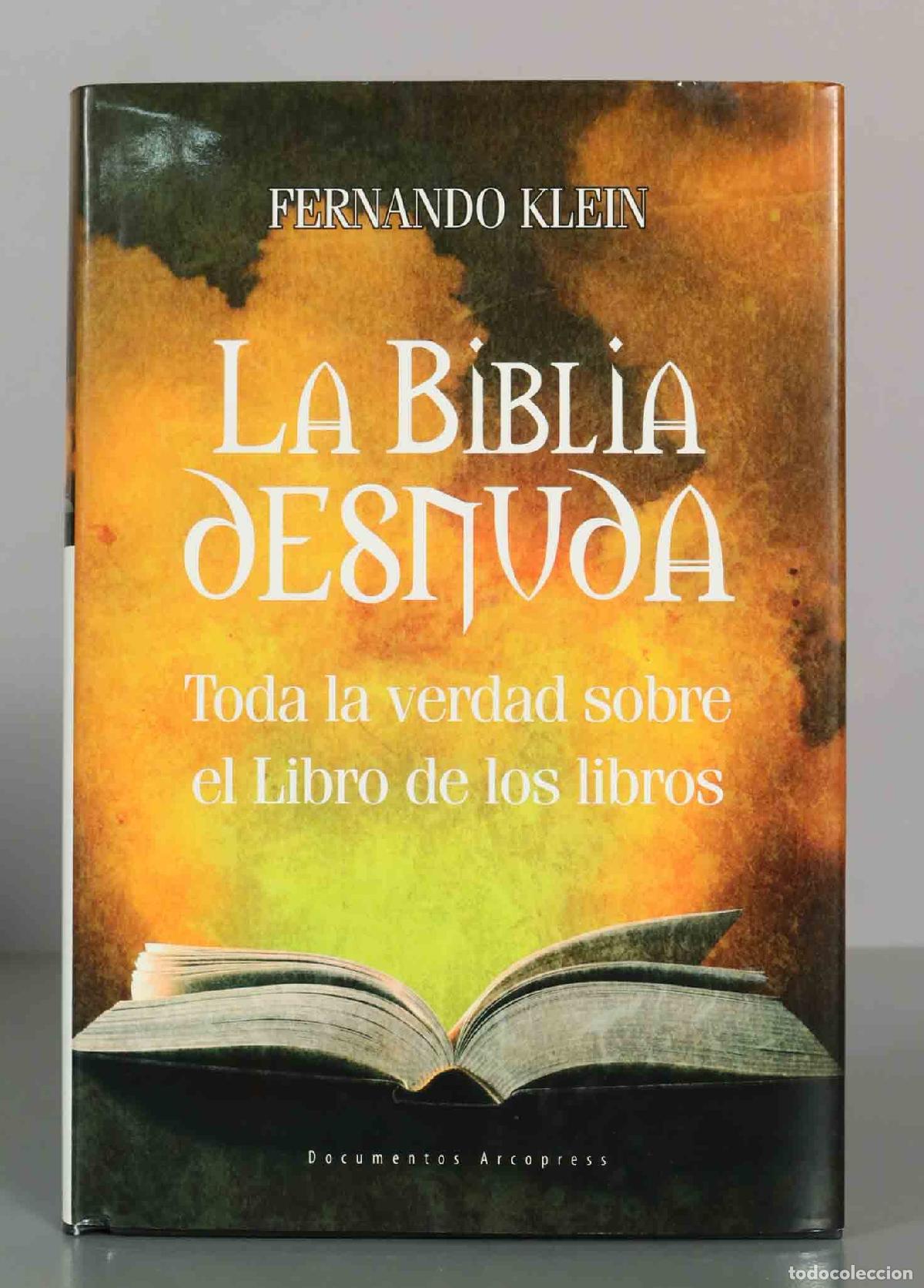 Libros de segunda mano: FERNANDO KLEIN. LA BIBLIA DESNUDA. Toda la verdad sobre el Libro de los libros. - Foto 1