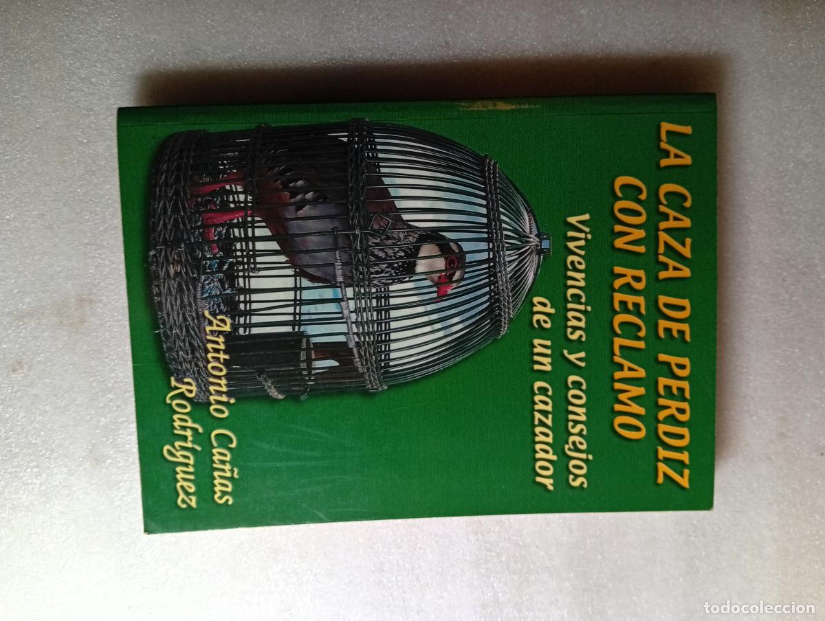 Libros de segunda mano: LA CAZA DE PERDIZ CON RECLAMO - Antonio Ca&ntilde;as Rodr&iacute;guez