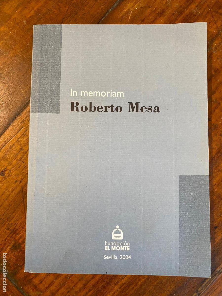 Libros de segunda mano: IN MEMORIAM ROBERTO MESA GARRIDO - FUNDACI&Oacute;N EL MONTE SEVILLA 2004