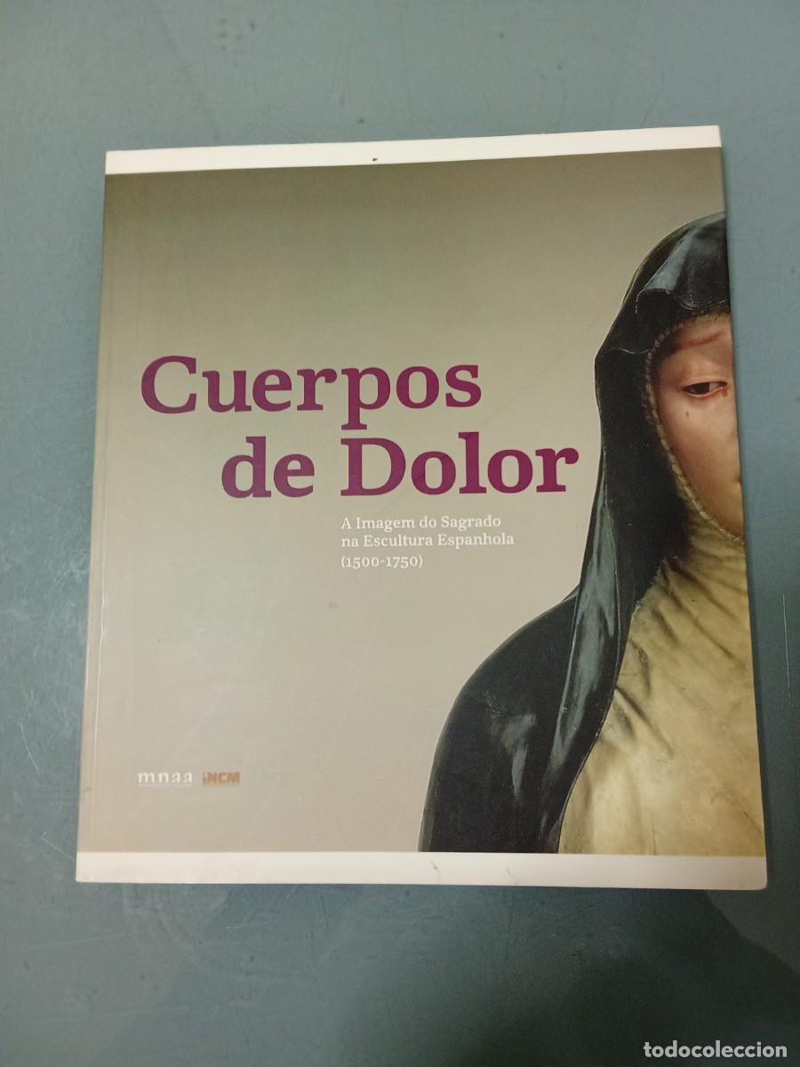 Gebrauchte B&uuml;cher: CUERPOS DE DOLOR. A imagem do sagrado na escultura espa&ntilde;ola. Portugal 2011/12.