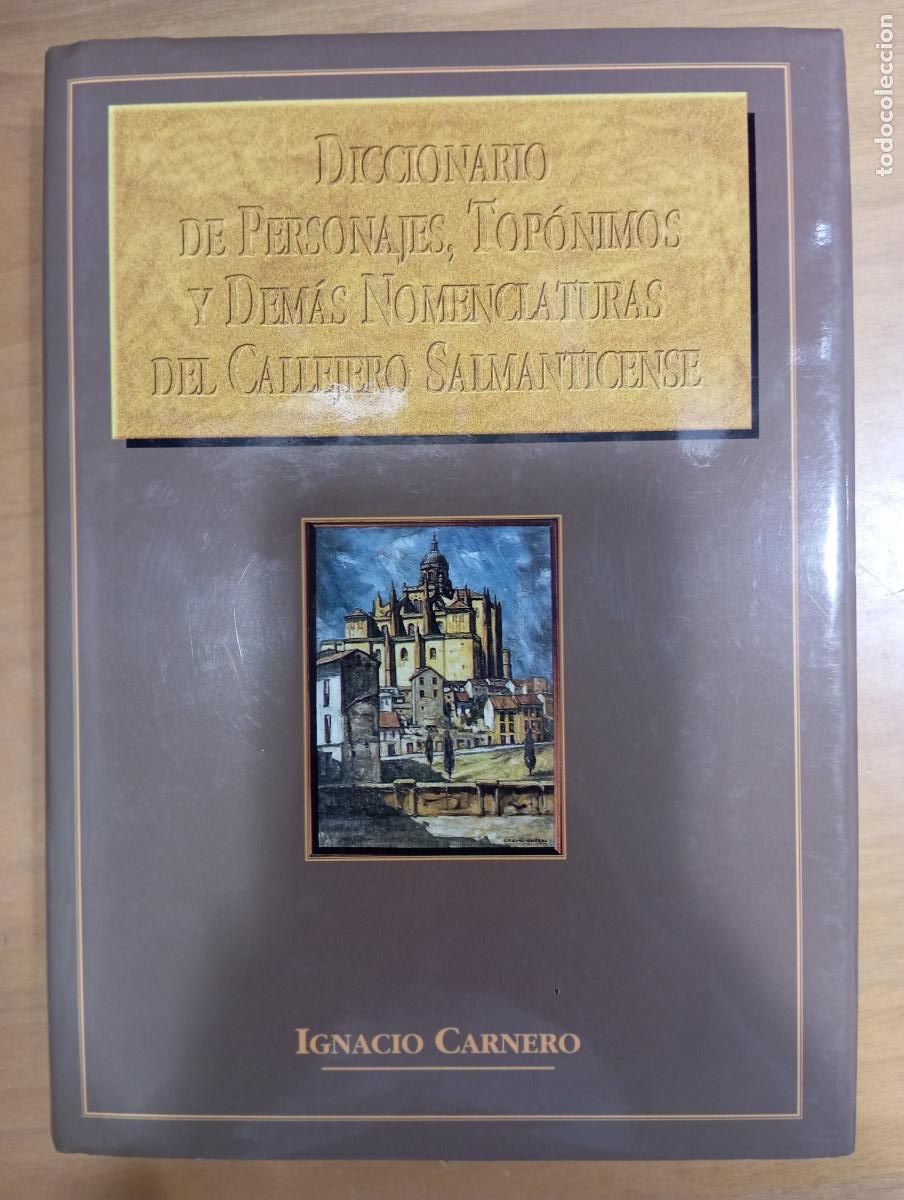 Libros de segunda mano: Diccionario de personajes, top&oacute;nimos y dem&aacute;s nomenclaturas del callejero salmanticense. Salamanca