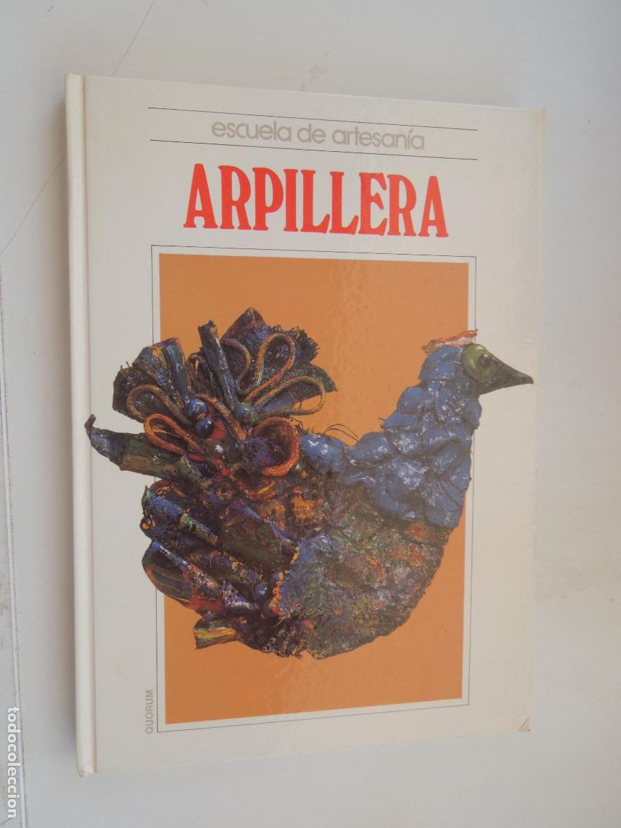 Libros de segunda mano: ARPILLERA - ESCUELA DE ARTESAN&Iacute;A - EDICIONES IBEROAM&Eacute;RICANAS QUORUM 1988.