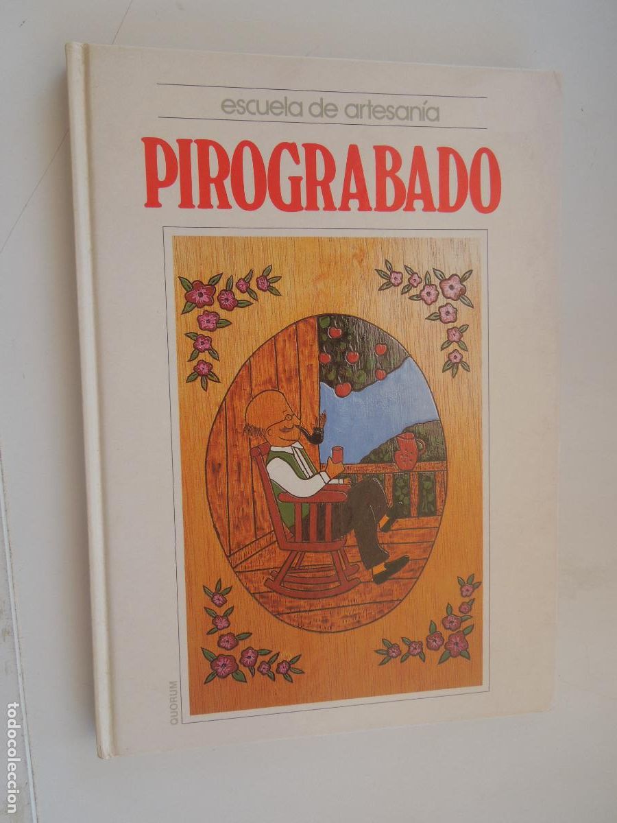 Libros de segunda mano: PIROGRABADO - ESCUELA DE ARTESAN&Iacute;A - EDICIONES IBEROAM&Eacute;RICANAS QUORUM 1988.