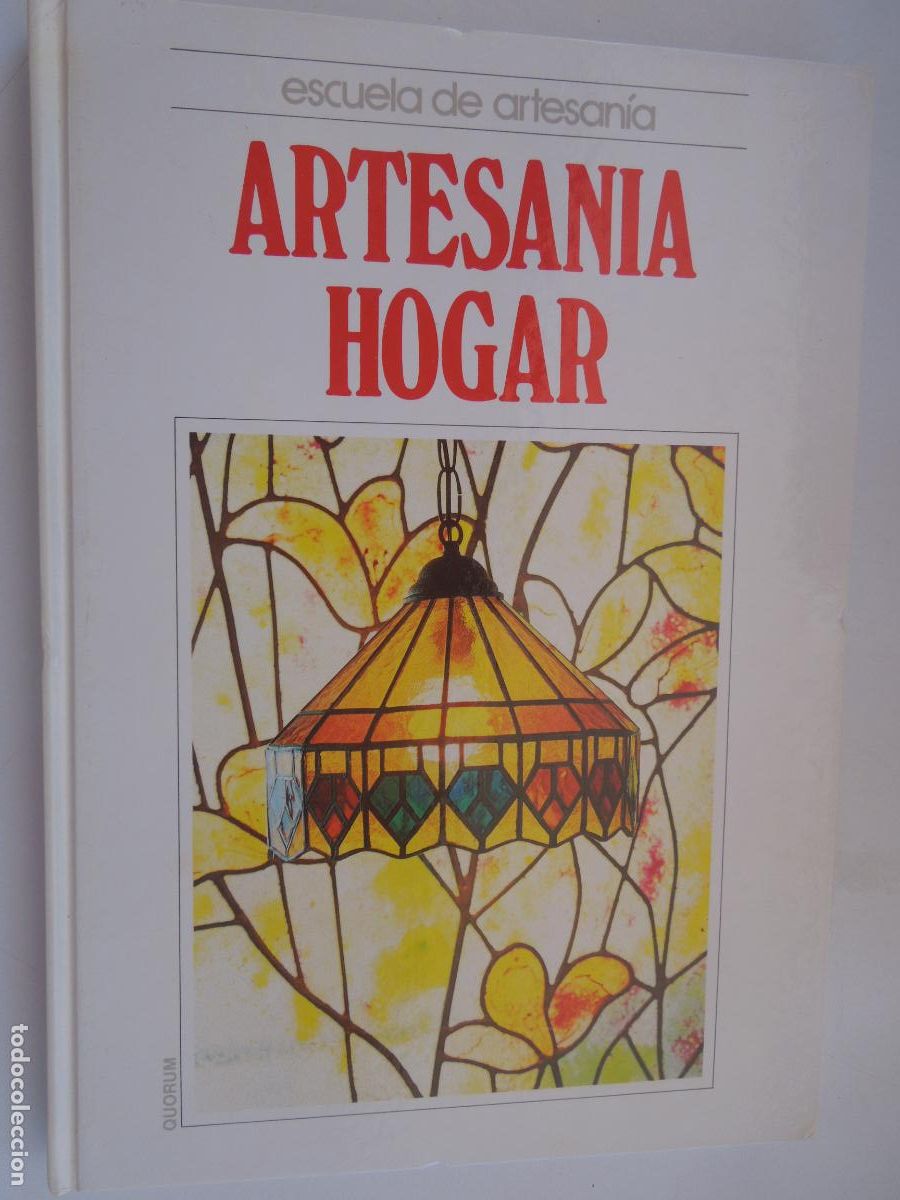 Libros de segunda mano: ARTESAN&Iacute;A HOGAR - ESCUELA DE ARTESAN&Iacute;A - EDICIONES IBEROAM&Eacute;RICANAS QUORUM 1988.