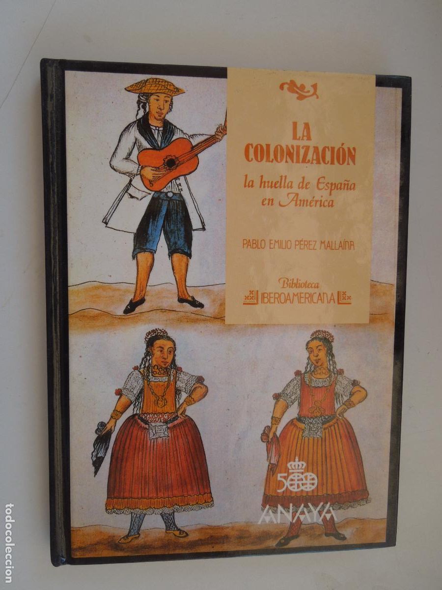 Libros de segunda mano: LA COLONIZACI&Oacute;N - LA HUELLA DE ESPA&Ntilde;A..-BIBLIOTECA IBEROAMERICANA N&ordm; 13-500 ANIVERSARIO-ANAYA 1988.