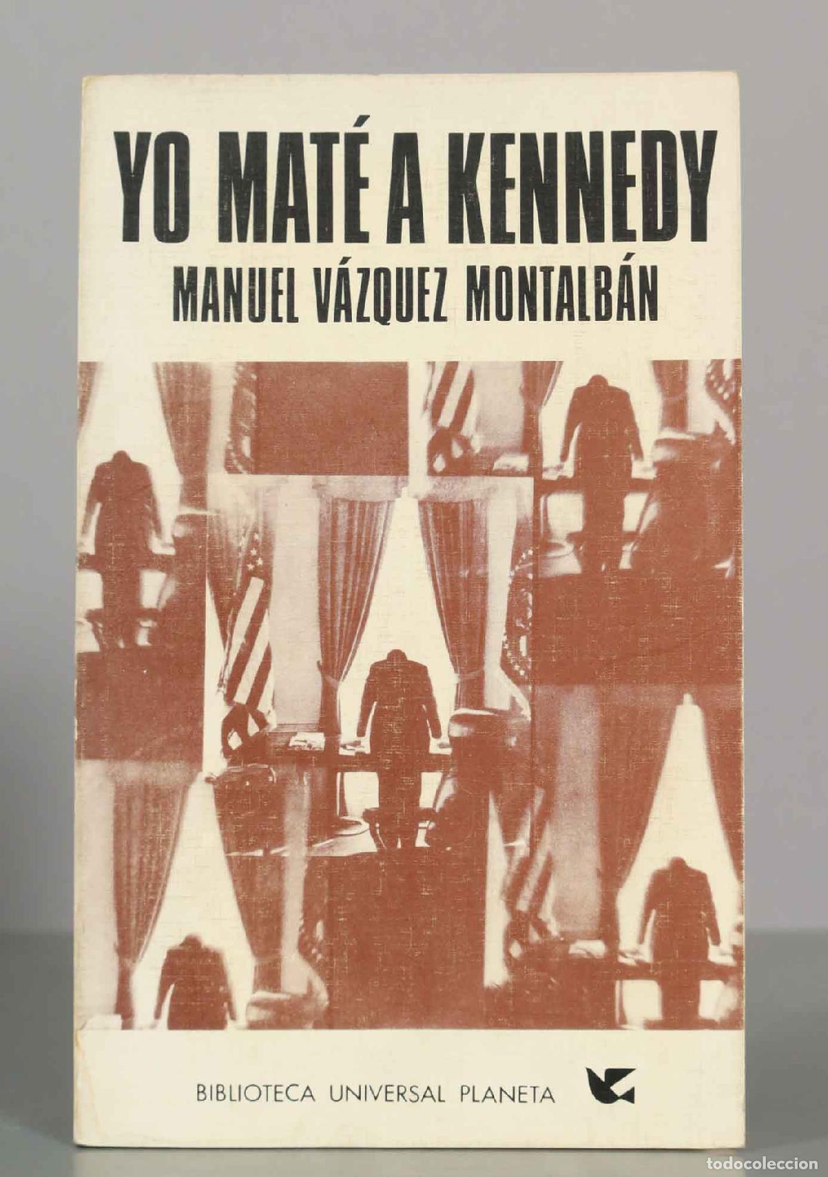 Gebrauchte B&uuml;cher: YO MAT&Eacute; A KENNEDY. MANUEL V&Aacute;ZQUEZ MONTALB&Aacute;N.