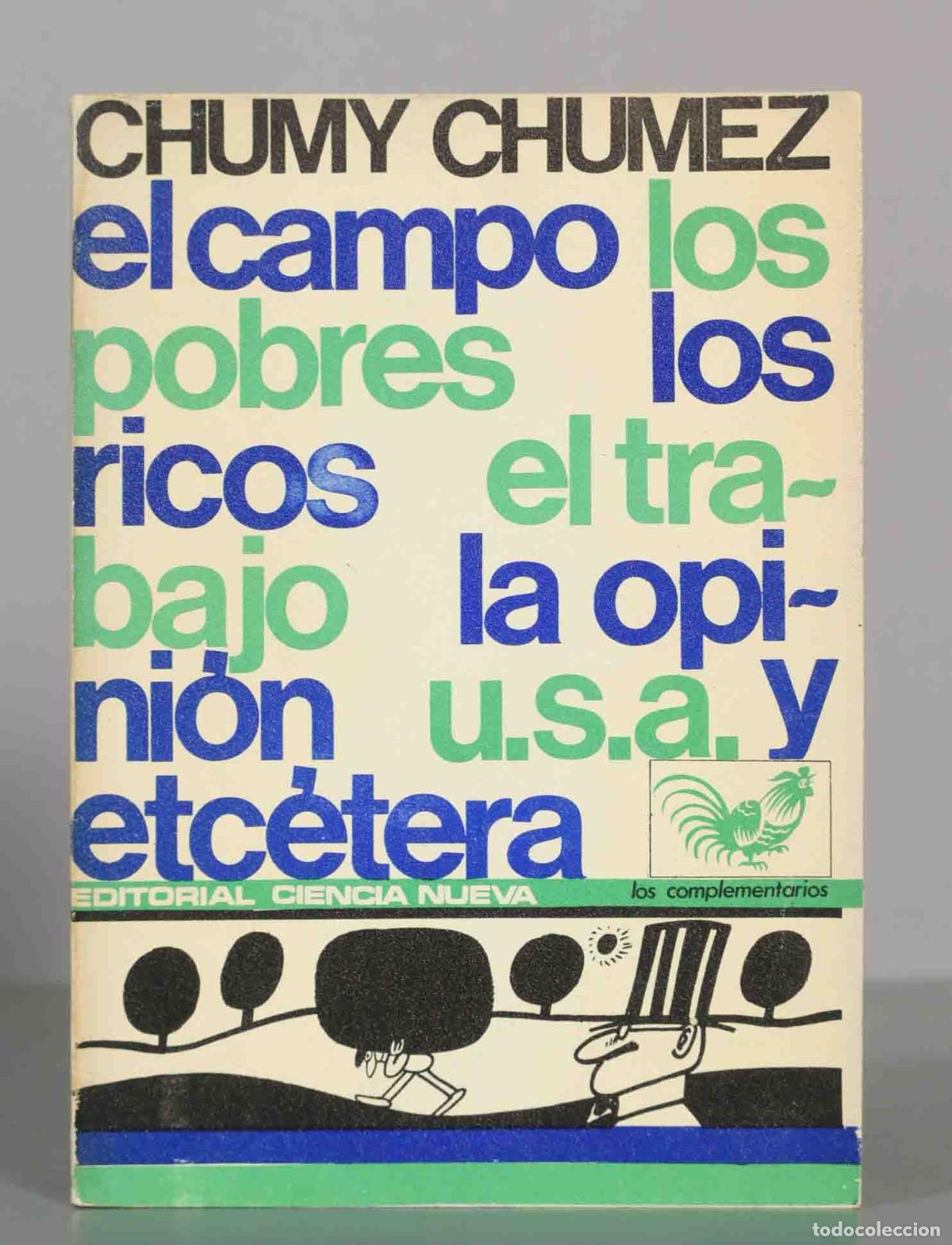 Libros de segunda mano: El campo, los pobres, los ricos, la opini&oacute;n, U.S.A. y etc&eacute;tera. CH&Uacute;MEZ